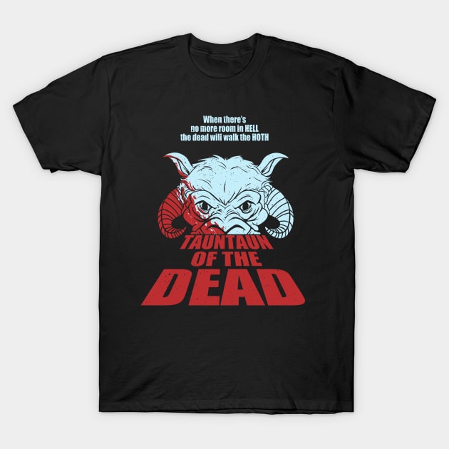 TaunTaun of the Dead T-Shirt by blairjcampbell